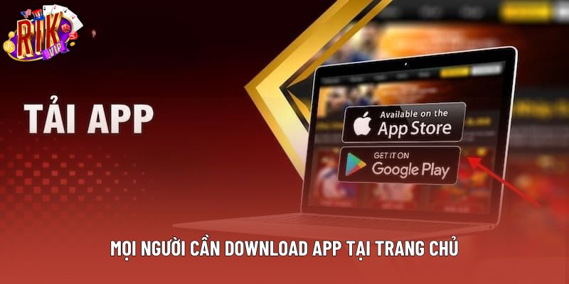 Mọi người cần download app tại trang chủ