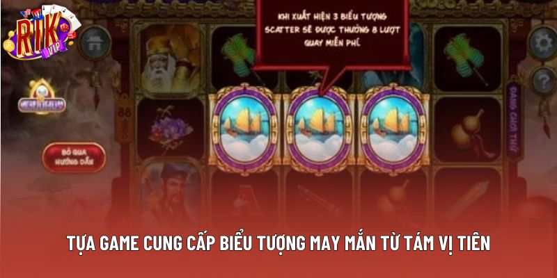 Tựa game cung cấp biểu tượng may mắn từ tám vị tiên Tựa game cung cấp biểu tượng may mắn từ tám vị tiên